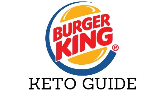 Burger King Keto Guide